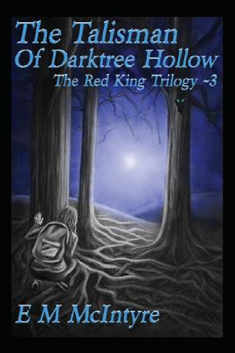 The Talisman of Darktree Hollow by E. M. McIntyre