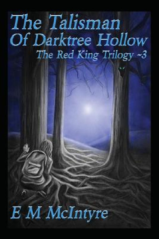 The Talisman of Darktree Hollow by E. M. McIntyre