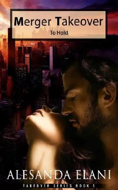 Merger Takeover - To Hold by Alesanda Elani