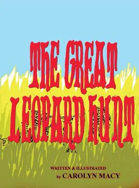 The Great Leopard Hunt by Carolyn Macy