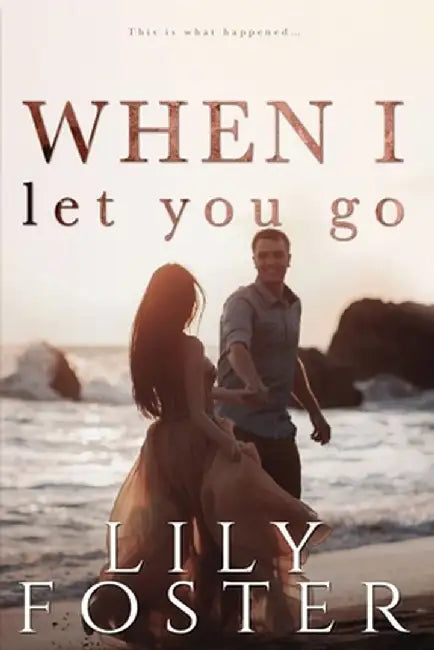 When I Let You Go by Lily Foster
