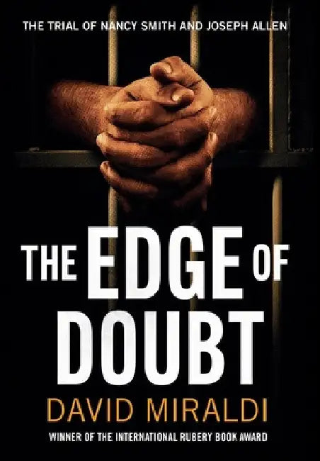 The Edge of Doubt: The Trial of Nancy Smith and Joseph Allen by David Miraldi