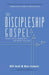 The Discipleship Gospel: What Jesus Preached-We Must Follow by Bill Hull, Ben Sobels
