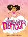 I Want to be a Dancer by Lateria Jordan