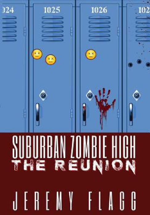 Suburban Zombie High: The Reunion by Jeremy Flagg