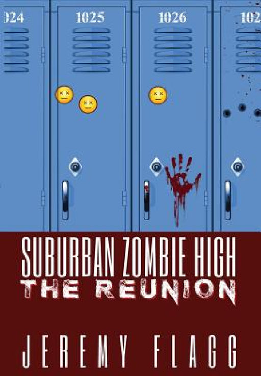 Suburban Zombie High: The Reunion by Jeremy Flagg