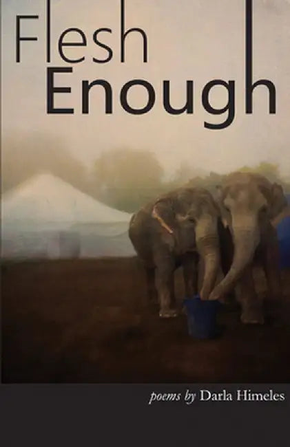 Flesh Enough by Darla Himeles