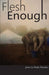 Flesh Enough by Darla Himeles