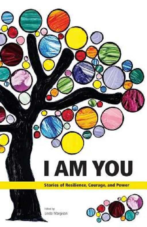 I Am You: Stories of Resilience, Courage, and Power by Linda Margison
