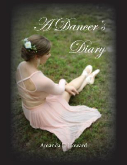 A Dancer's Diary by Amanda E. Howard