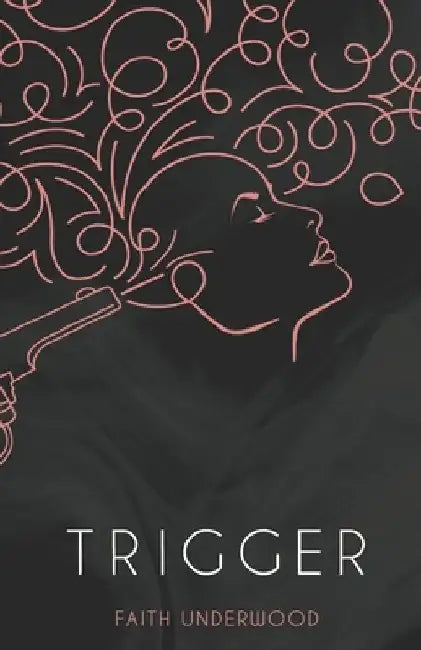 Trigger by Faith Underwood