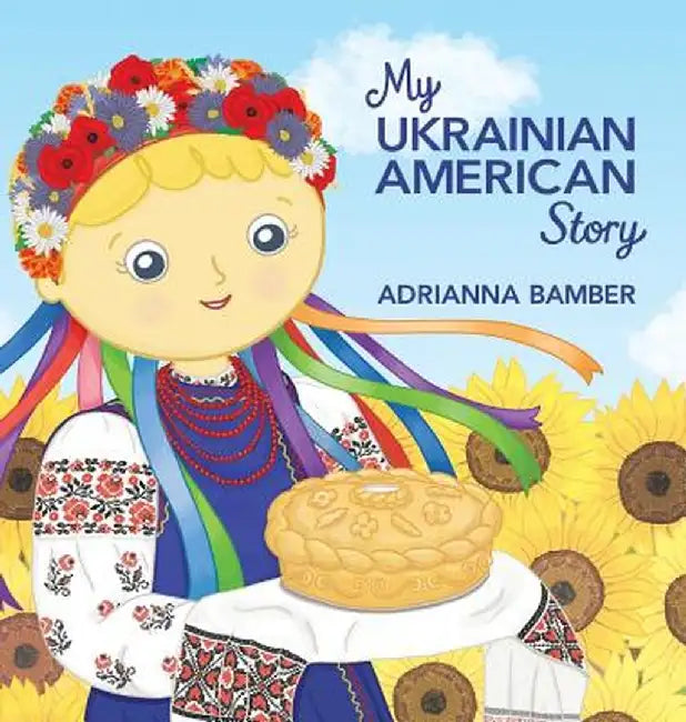 My Ukrainian American Story by Adrianna Oksana Bamber