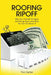 Roofing Ripoff: Why Your Asphalt Shingles are Falling Apart and What You Can Do About It by Tim Carter