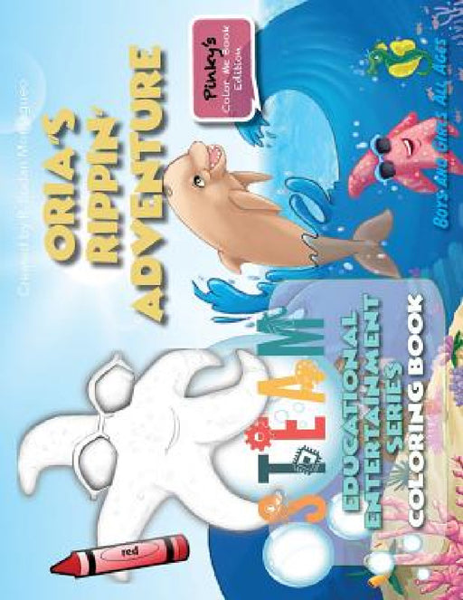 Oria's Rippin Adventure Coloring Book: Pinky's Color Me Edition by Roman Sudan Montagueo, Roman Sudan Montagueo