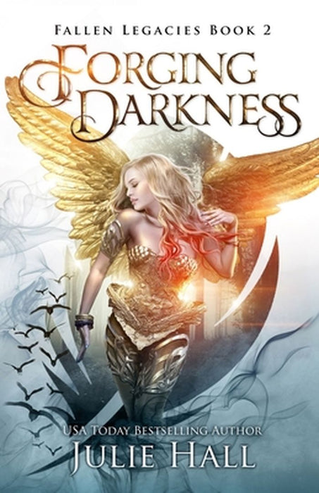 Forging Darkness by Julie Hall