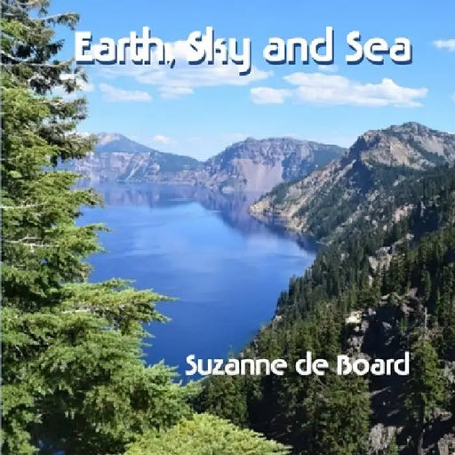 Earth, Sky, and Sea by Suzanne De Board