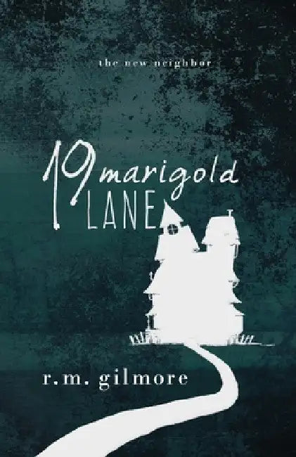 19 Marigold Lane by R. M. Gilmore