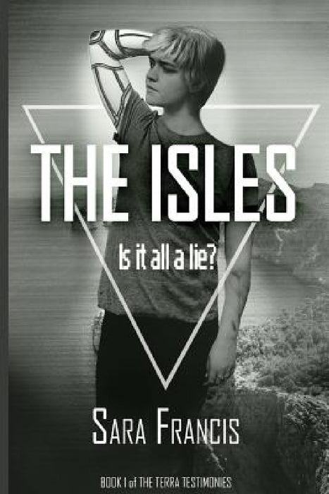 The Isles: Is it all a lie? by Sara Francis