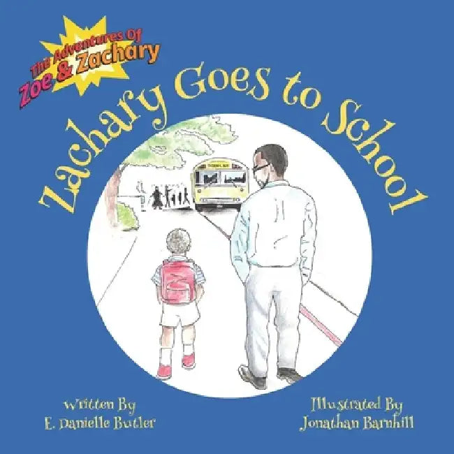 Zachary Goes to School by Jonathan Barnhill