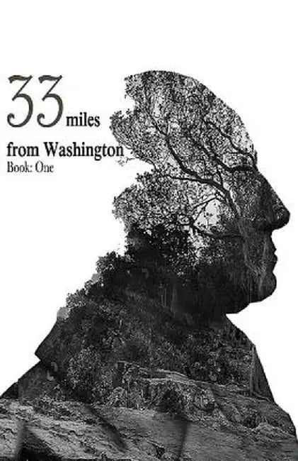 33 Miles from Washington by Troy D. McRoy