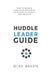 Huddle Leader Guide, 2nd Edition by Mike Breen
