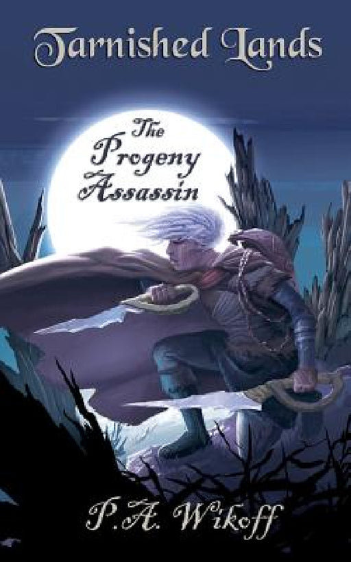 The Progeny Assassin: A Tarnished Lands Story by P. a. Wikoff, Levon Jihanian