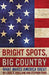 Bright Spots, Big Country: What Makes America Great by Louis R. Avallone