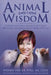Animal Wisdom: Conversations From The Heart Between Animals and Their People by Wendy Van De Poll