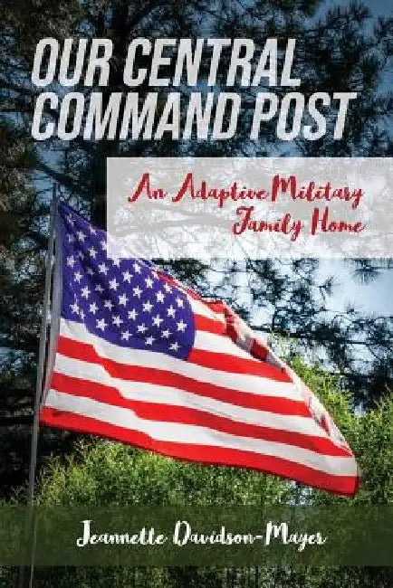Our Central Command Post: An Adaptive Military Family Home by Jannette Davidson-Mayer