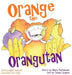 Orange the Orangutan by Mary E. Parkinson, Imani P. Dumas