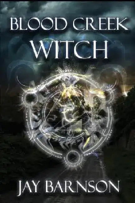 Blood Creek Witch by Barnson Jay