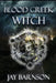 Blood Creek Witch by Barnson Jay