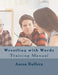 Wrestling with Words Training Manual by Aaron Daffern