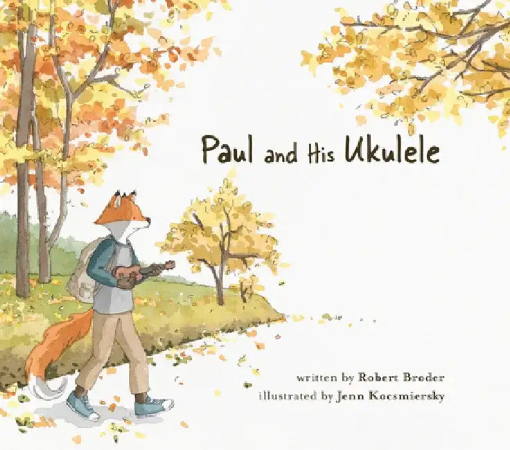 Paul and His Ukulele by Robert Broder