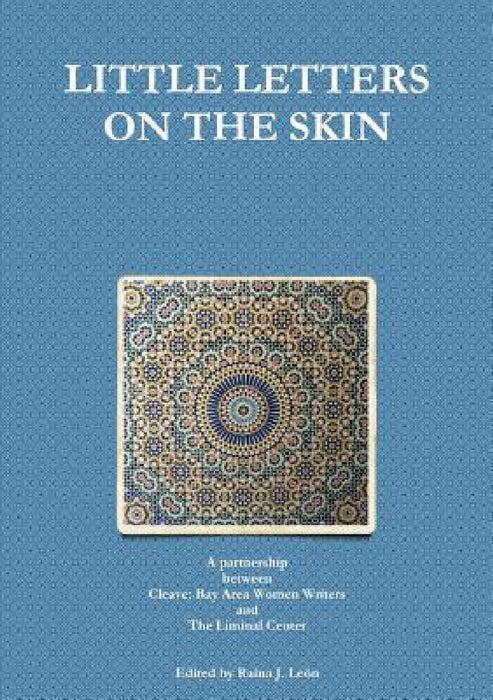 Little Letters on the Skin by Cleave Bay Area Wome The Liminal Center