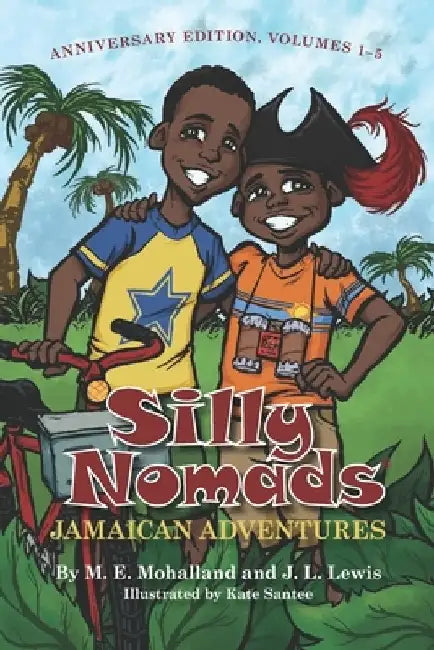 Jamaican Adventures: Silly Nomads Anniversary Edition, Volumes 1-5 by J. L. Lewis