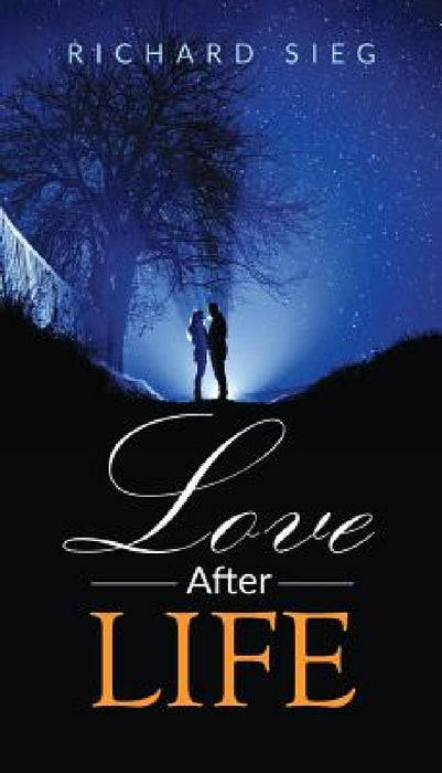 Love After Life by Richard Sieg