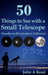50 Things to See with a Small Telescope (Southern Hemisphere Edition) by John A. Read