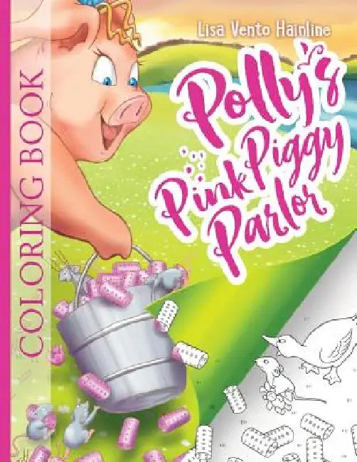 Polly's Pink Piggy Parlor: Coloring book by Lisa Hainline