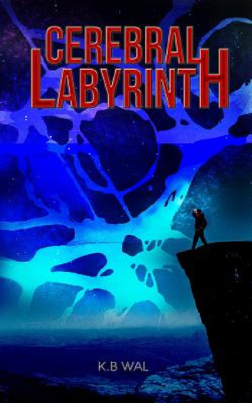 Cerebral Labyrinth by K. B. Wal
