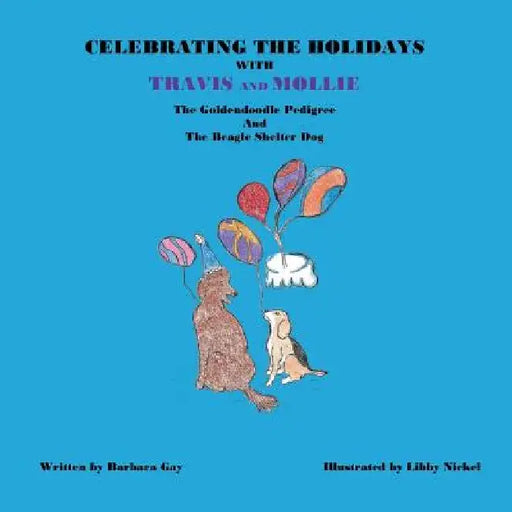 Celebrating the Holidays with Travis and Mollie by Libby Nickel