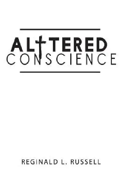 Altered Conscience by Reginald L. Russell