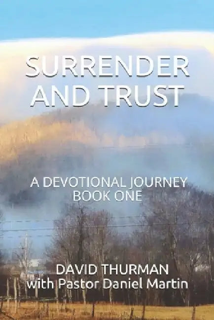Surrender and Trust: A Devotional Journey - Book One by Daniel Martin