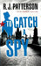To Catch a Spy by R. J. Patterson