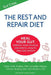 The Rest and Repair Diet: Heal Your Gut, Improve Your Physical and Mental Health, and Lose Weight by Wallace, Robert Keith