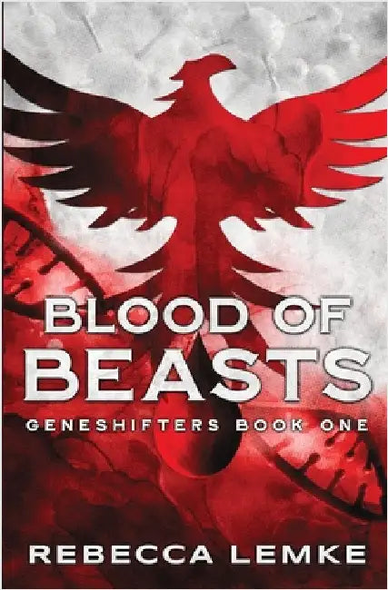 Blood of Beasts: Geneshifters Book 1 by Lemke, Rebecca
