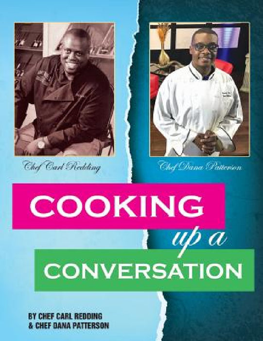 Cooking Up a Conversation: World Renowned and Trending by Carl Redding, Dana Patterson
