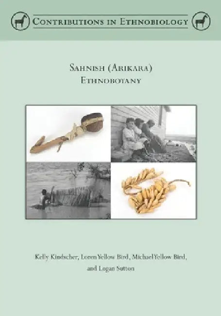 Sahnish (Arikara) Ethnobotany by Loren Yellow Bird
