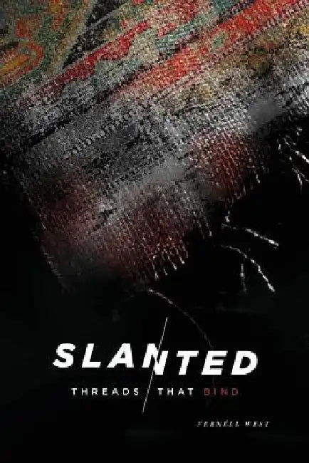 Slanted: Threads That Bind by Vernell West
