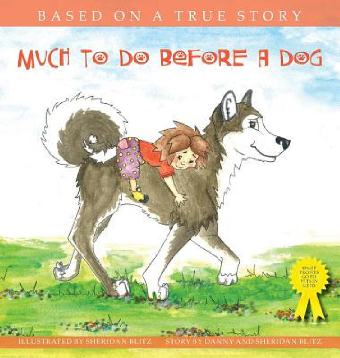 Much To Do Before a Dog by Danny Blitz, Sheridan Blitz